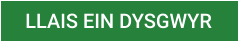 LLAIS EIN DYSGWYR