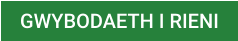 GWYBODAETH I RIENI
